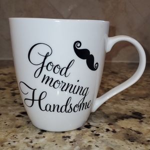 White Coffee Mug "Good Morning Handsome"
